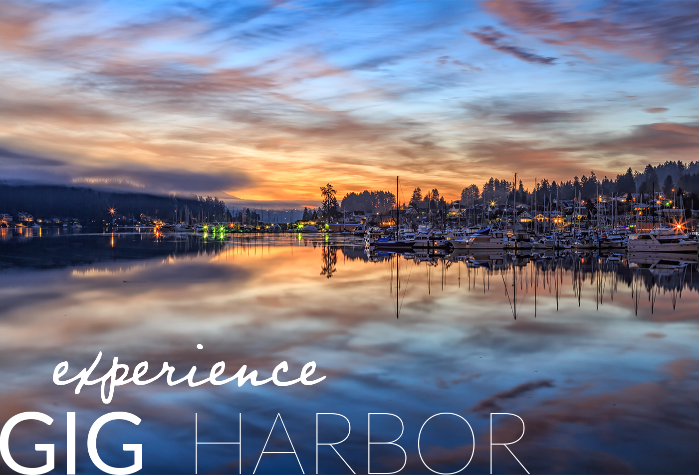 Gig Harbor at sunset with text overlayed "Experience Gig Harbor"